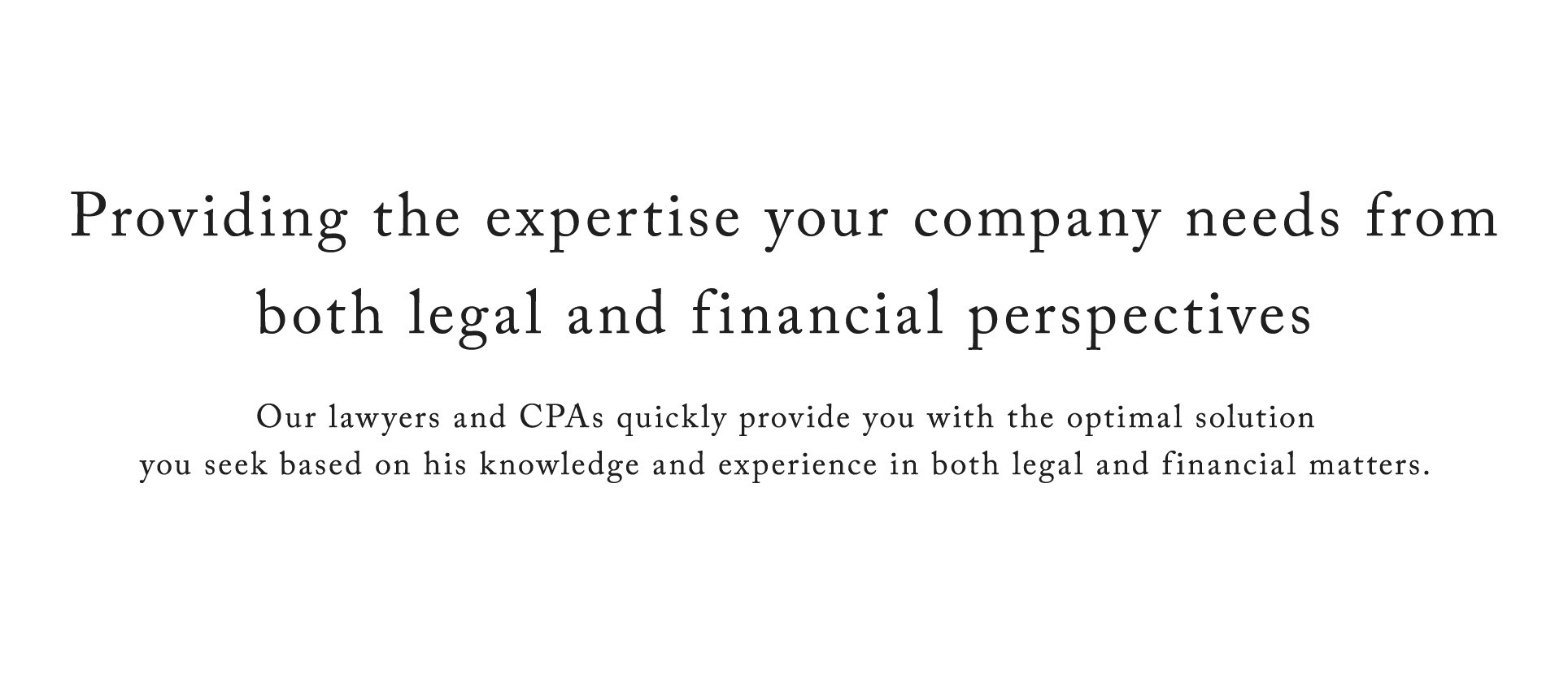 Providing the expertise your company needs from both legal and financial perspectives